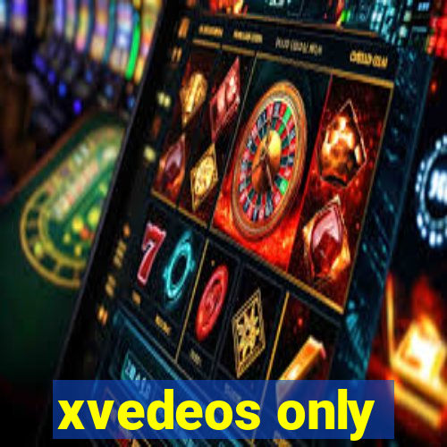 xvedeos only